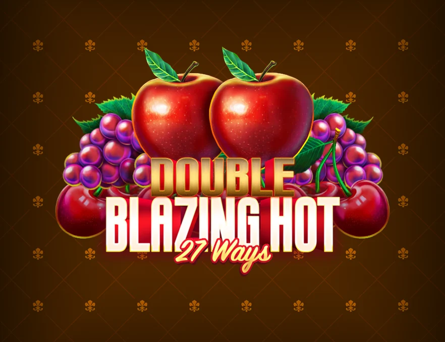 Double Blazing Hot 27 Ways